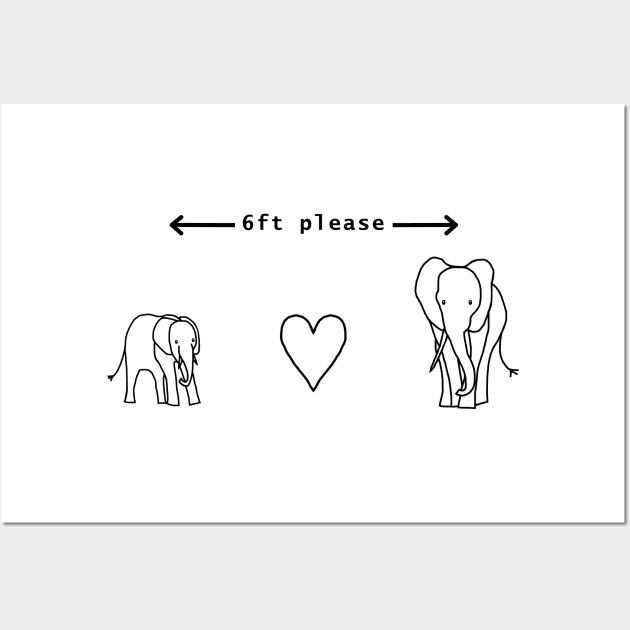 Funny Quarantine Quotes Elephants say 6ft Please Wall Art by ellenhenryart